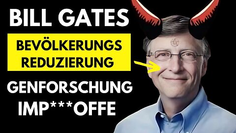Bill Gates über Bevölkerungsreduzierung, Genforschung und Im***toffe 🤢🙈