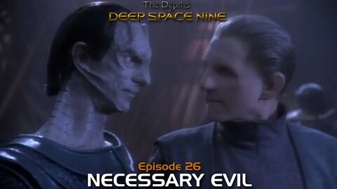 Depths of DS9 S2 Ep #8 - NECESSARY EVIL