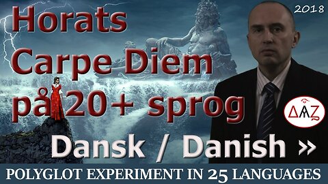 Polyglot Experiment: Carpe Diem in DANISH & 24 More Languages with Comments (25 videos)