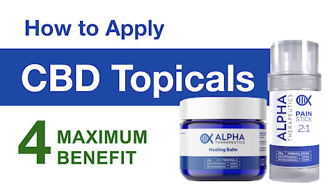 How to Apply CBD Topicals for Maximum Benefit