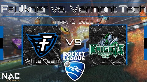 Rocket League- Faulkner White vs. Vermont Tech (3/13/23)