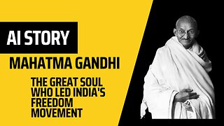 Mahatma Gandhi The Great Soul Who Led India's Freedom Movement