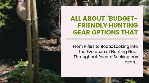 All about "Budget-Friendly Hunting Gear Options that Don't Compromise on Quality"