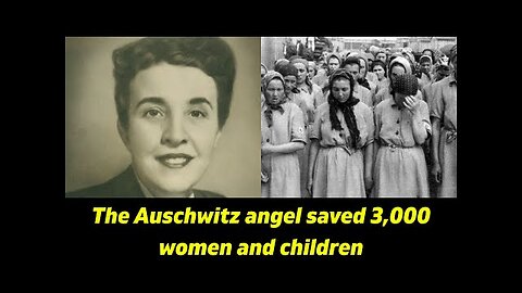 Gisella Pearl — the angel of Auschwitz, saved more than 3,000 women and children