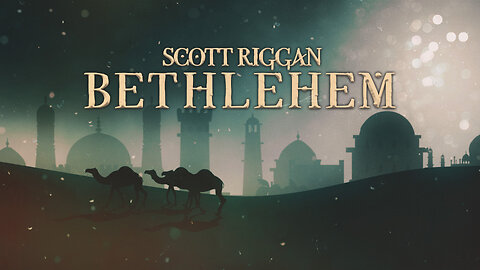 Scott Riggan - "Bethlehem" Lyric Video