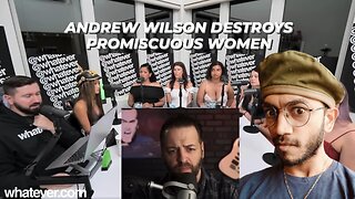 ANDREW WILSON DESTROYS A PROMISCUOUS WOMEN