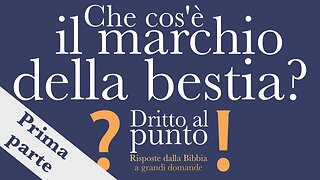 Che cos'è il marchio della bestia? - Prima parte - Dritto al punto