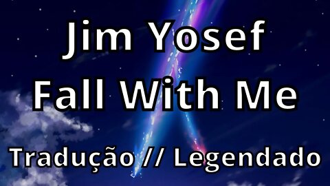 Jim Yosef - Fall With Me () Tradução // Legendado )