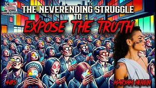 #405: The Neverending Struggle To Expose The Truth | Maryam Henein