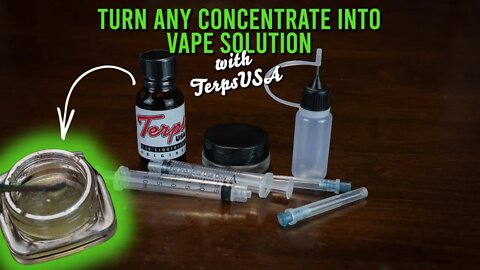 TUTORIAL: How To Turn ANY Concentrate Into Vape Solution With Terps USA (EASY)