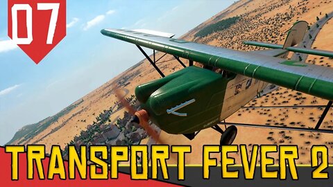 Transporte de PASSAGEIROS por AVIÃO! - Transport Fever 2 #07 [Série Gameplay Português PT-BR]