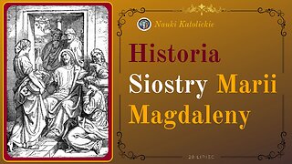 Historia Siostry Marii Magdaleny | 29 Lipiec