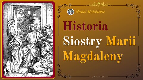 Historia Siostry Marii Magdaleny | 29 Lipiec