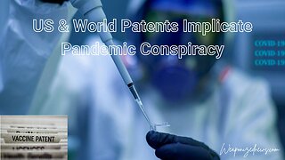 US & World COVID Patents Implicate Pandemic Conspiracy