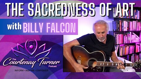 Ep. 274: Sacredness of Art w/ Billy Falcon | The Courtenay Turner Podcast