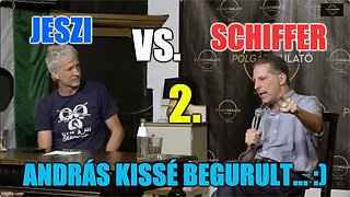 András kissé begurult - Jeszi vs. Schiffer 2.