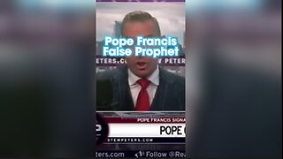 Stew Peters & Michael Michborn: Pope Francis is Probably The False Prophet - 10/9/23