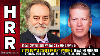 Steve Quayle issues urgent WARNING: Invading migrant forces will DECIMATE blue cities...