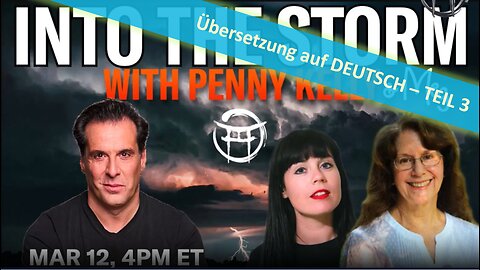 🔎 INTO THE STORM mit Penny Kelly vom 12.03.2024 - TEIL 3 🔮👀✨