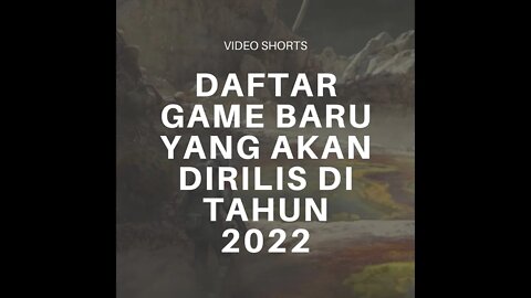 Game PC Baru yang Akan Dirilis Pada Tahun 2022 Ini