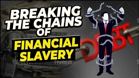 Breaking the Chains of Financial Slavery!
