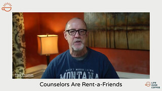 Counselors Are Rent-a-Friends