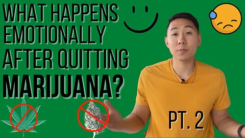 What Happens EMOTIONALLY After Quitting MARIJUANA | Pt. 2