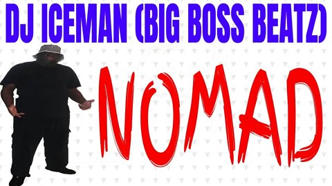 Dj Iceman (Big Boss Beatz) Nomad (Boom Bap Beat)