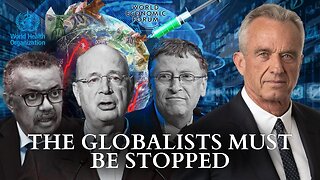 RFK Jr: The Globalists Must Be Stopped — Now