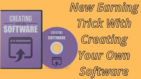 New Earning Trick With Creating Your Own Software