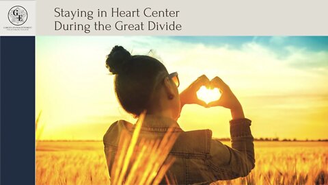 Staying in Heart Center During the Great Divide