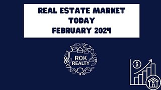 Real Estate Market Today: ROK Realty Report February 2024