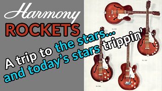 HARMONY ROCKET guitars - A trip to the stars and today’s stars trippin’ - Guitar Discoveries