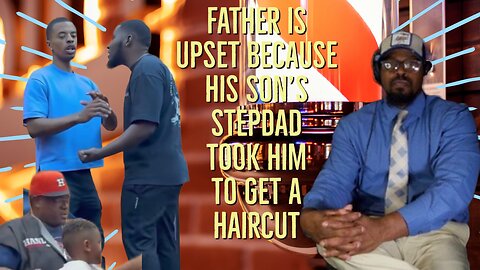 Father confronts stepdad for taking his son to the barber shop, cruse mom out and takes son.