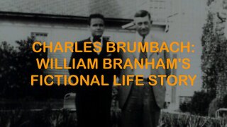 Charles Brumbach: William Branham's Fictional Life Story