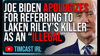 Joe Biden APOLOGIZES For Referring To Laken Rileys Killer As An ILLEGAL