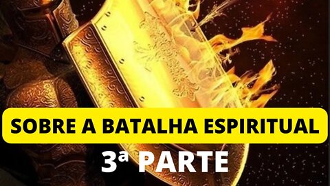 SOBRE A BATALHA ESPIRITUAL - NIVEL VIDA CRISTÃ - 3ª PARTE