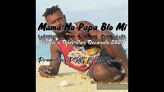 𝐌𝐚𝐦𝐚 𝐧𝐚 𝐏𝐚𝐩𝐚 𝐁𝐥𝐨 𝐌𝐢 _Png_ Music_2023 Kelvin_x_Dan-Jor Recordz