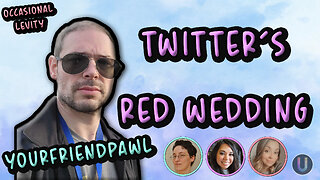 [Occasional Levity] Twitter's Red Wedding | With YourFriendPawl