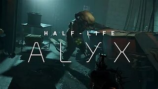 VR GAMING - HALF LIFE ALYX #2
