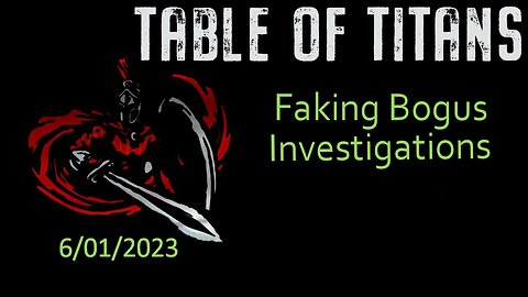 #TableofTitans Faking Bogus Investigations