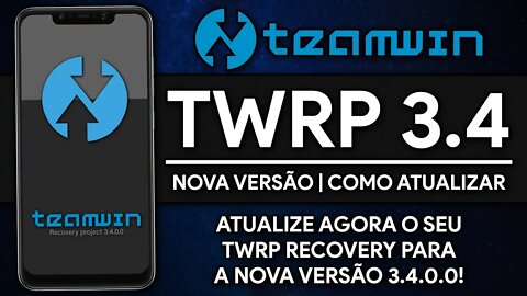 TWRP 3.4.0.0 | COMO ATUALIZAR O TWRP RECOVERY SEM PC! | NOVA VERSÃO DO TWRP PARA VÁRIOS SMARTPHONES!