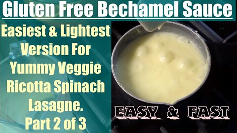 Skinny Easiest Lightest Gluten Free Bechamel Sauce For Veggie Ricotta Spinach Lasagna. Part 2 of 3