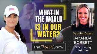 Mel K & Amanda Bobbett | What In The World Is In Our Water? | 9-22-23