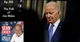 The FALL of Joe Biden | The Sean Casey Show | Ep. 502