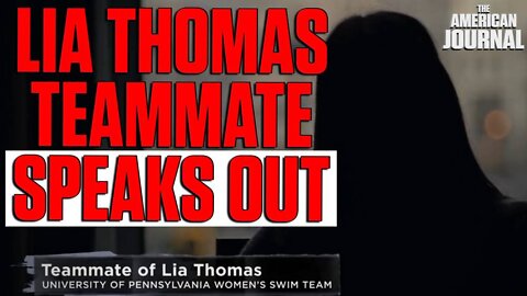 Lia Thomas’ Teammate Describes Pressure Campaign Silencing Swimmers