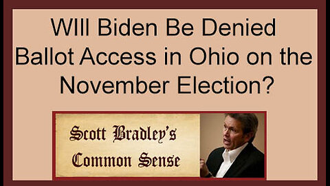 Will Biden Be Denied Ballot Access in Ohio on the November Election