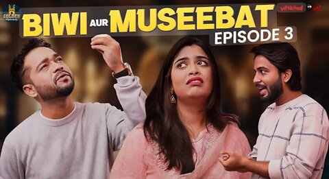 Biwi Aur Museebat | Episode 3 | Indian Couple Comedy | Family Drama Comedy | Golden Indian