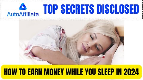 AutoAffiliate Top Secrets Disclosed - How To Earn Money While You Sleep In 2024