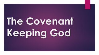 The Covenant Keeping God